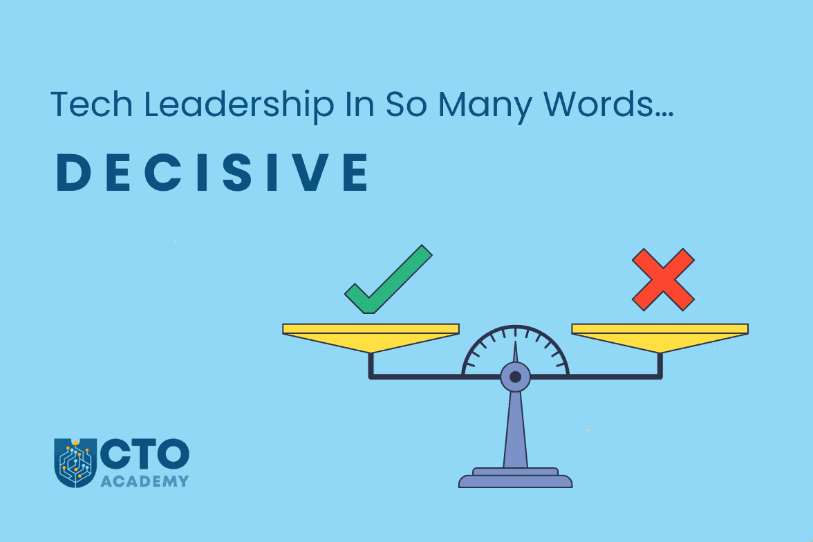 Tech leadership in so many words - decisive